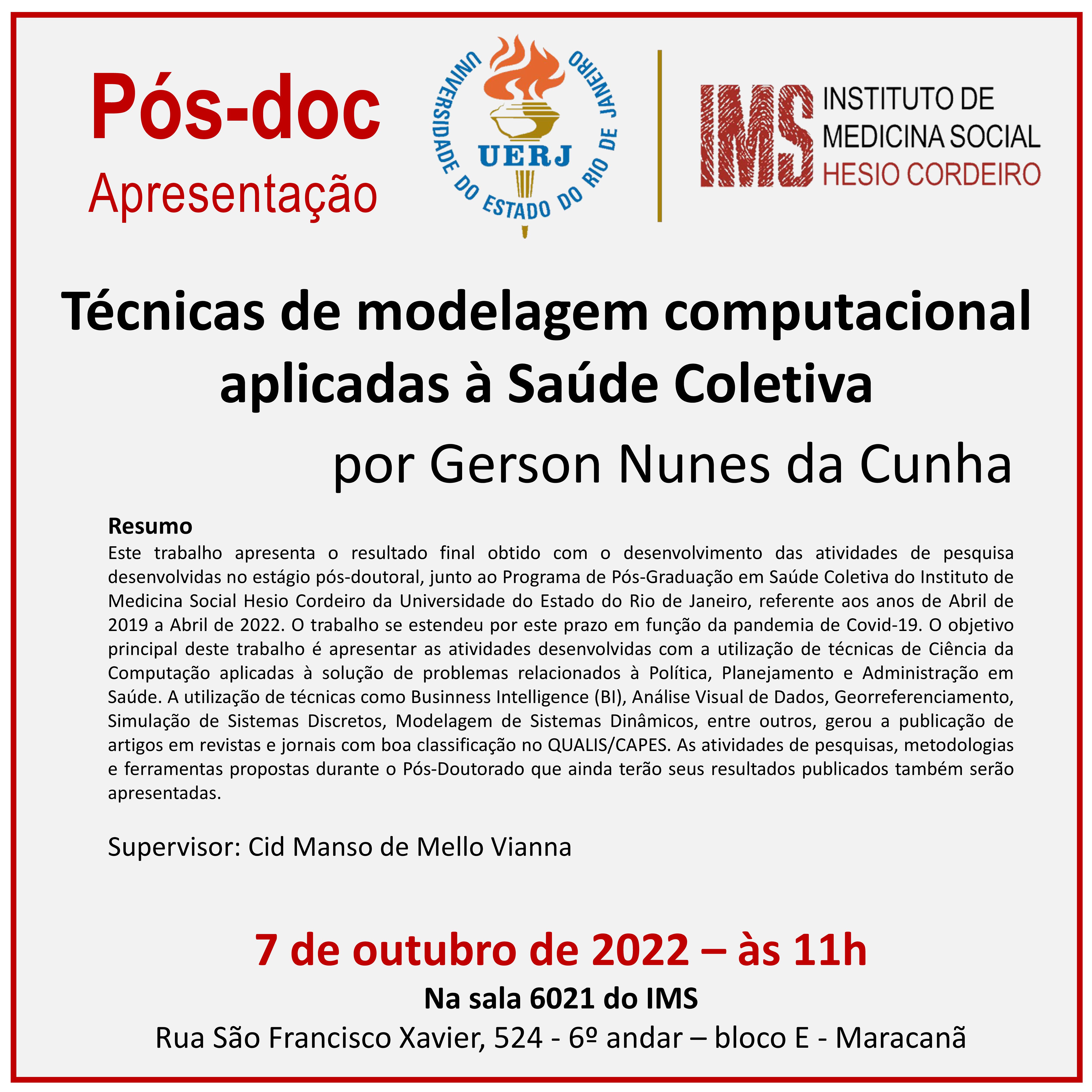 07/10 – Apresentação final de pós-doc: “Técnicas de modelagem computacional aplicadas à Saúde Coletiva”, por Gerson Nunes da Cunha